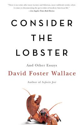 Consider the Lobster and Other Essays - David Foster Wallace