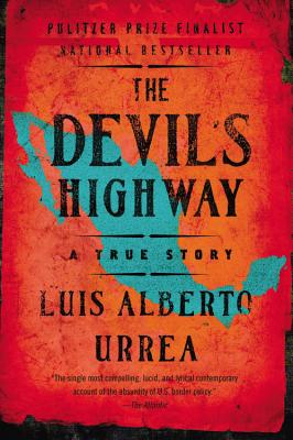 The Devil's Highway: A True Story - Luis Alberto Urrea