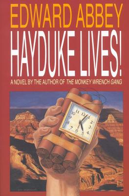 Hayduke Lives! - Edward Abbey