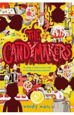 The Candymakers - Wendy Mass
