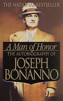 A Man of Honor: The Autobiography of Joseph Bonanno - Joseph Bonanno