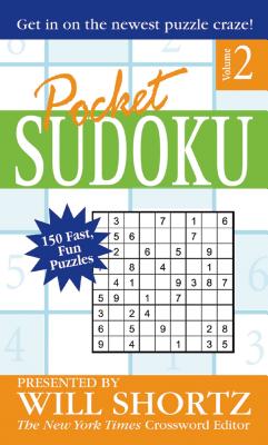 Pocket Sudoku Presented by Will Shortz, Volume 2: 150 Fast, Fun Puzzles - Will Shortz