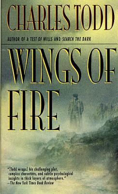 Wings of Fire: An Inspector Ian Rutledge Mystery - Charles Todd