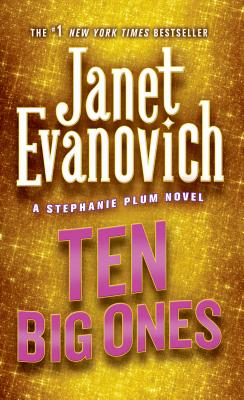 Ten Big Ones: A Stephanie Plum Novel - Janet Evanovich