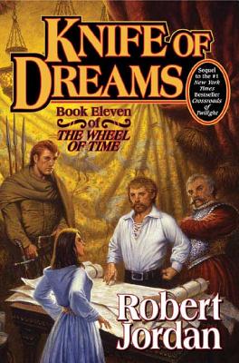 Knife of Dreams: Book Eleven of 'the Wheel of Time' - Robert Jordan