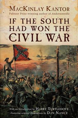 If the South Had Won the Civil War - Mackinlay Kantor