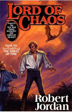 Lord of Chaos: Book Six of 'the Wheel of Time' - Robert Jordan
