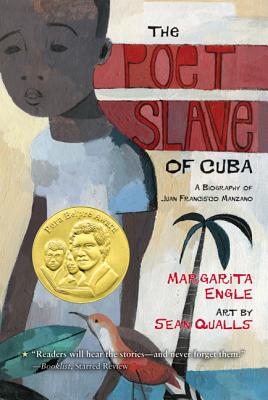 The Poet Slave of Cuba: A Biography of Juan Francisco Manzano - Margarita Engle