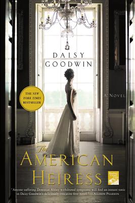 The American Heiress - Daisy Goodwin