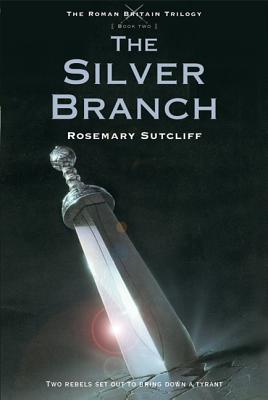 The Silver Branch - Rosemary Sutcliff