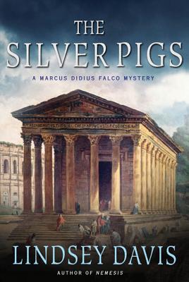 The Silver Pigs: A Marcus Didius Falco Mystery - Lindsey Davis