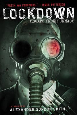 Lockdown: Escape from Furnace - Alexander Gordon Smith