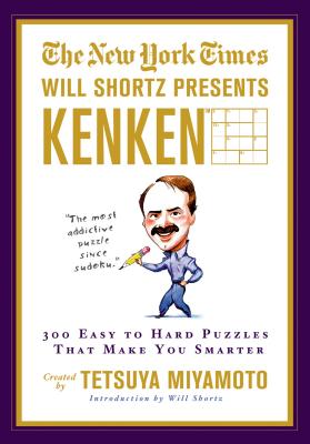 The New York Times Will Shortz Presents Kenken: 300 Easy to Hard Puzzles That Make You Smarter - New York Times