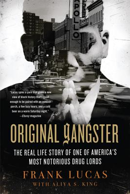 Original Gangster: The Real Life Story of One of America's Most Notorious Drug Lords - Frank Lucas