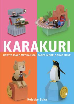 Karakuri: How to Make Mechanical Paper Models That Move - Keisuke Saka