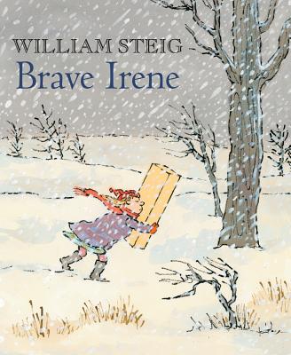 Brave Irene: A Picture Book - William Steig