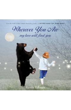 Wherever You Are: My Love Will Find You - Nancy Tillman