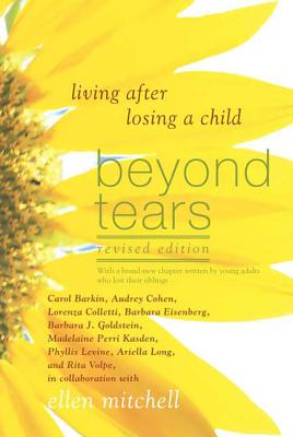 Beyond Tears: Living After Losing a Child - Ellen Mitchell