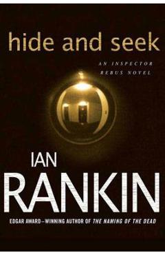 Coperta cărții 'Hide and Seek: An Inspector Rebus Novel - Ian Rankin'