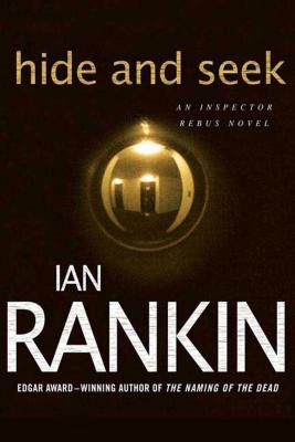Hide and Seek: An Inspector Rebus Novel - Ian Rankin