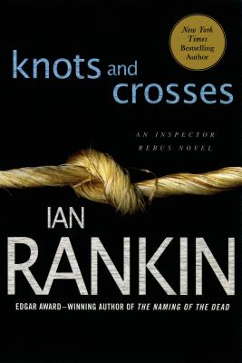 Knots and Crosses: An Inspector Rebus Novel - Ian Rankin