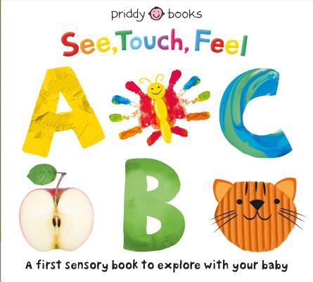 See, Touch, Feel: ABC - Roger Priddy