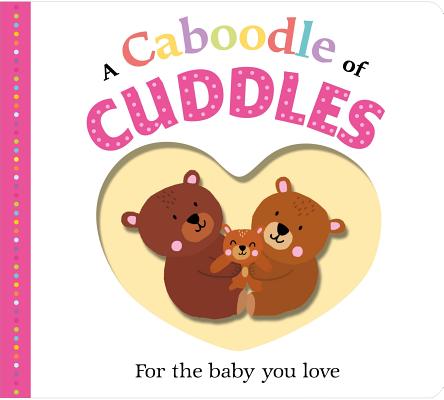 A Caboodle of Cuddles - Roger Priddy