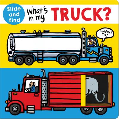 What's in My Truck?: A Slide and Find Book - Roger Priddy