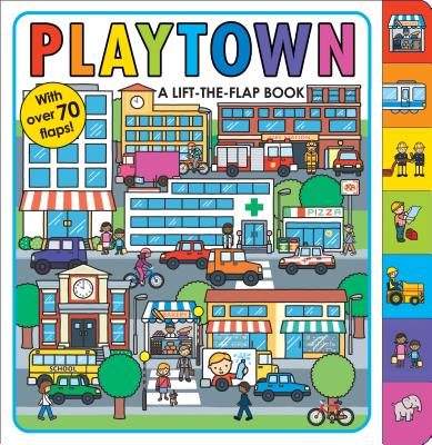 Playtown: A Lift-The-Flap Book - Roger Priddy