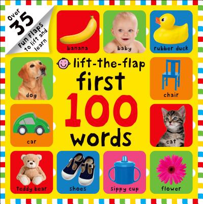 First 100 Words Lift-The-Flap: Over 35 Fun Flaps to Lift and Learn - Roger Priddy