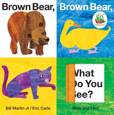 Brown Bear, Brown Bear, What Do You See? Slide and Find - Bill Martin