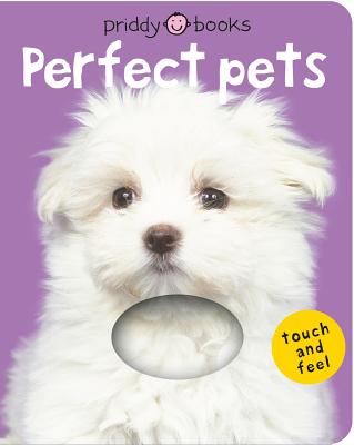 Bright Baby Touch & Feel Perfect Pets - Roger Priddy