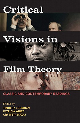 Critical Visions in Film Theory: Classic and Contemporary Readings - Timothy Corrigan