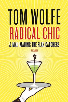 Radical Chic and Mau-Mauing the Flak Catchers - Tom Wolfe