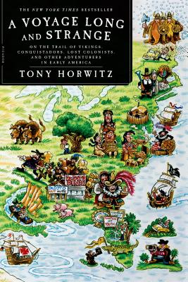 A Voyage Long and Strange: On the Trail of Vikings, Conquistadors, Lost Colonists, and Other Adventurers in Early America - Tony Horwitz