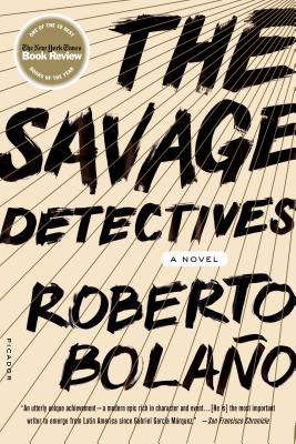 The Savage Detectives - Roberto Bolano