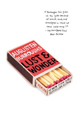 Lust & Wonder: A Memoir - Augusten Burroughs