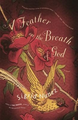 A Feather on the Breath of God - Sigrid Nunez