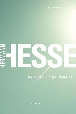Beneath the Wheel - Hermann Hesse
