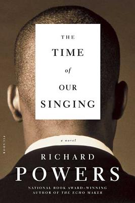 The Time of Our Singing - Richard Powers