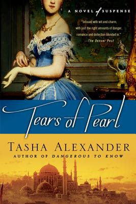 Tears of Pearl: A Novel of Suspense - Tasha Alexander