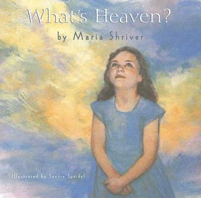 What's Heaven? - Maria Shriver