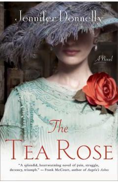 The Tea Rose - Jennifer Donnelly