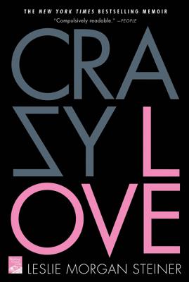 Crazy Love - Leslie Morgan Steiner