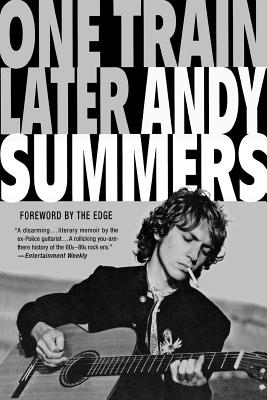 One Train Later: A Memoir - Andy Summers