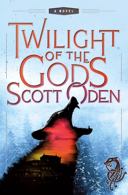 Twilight of the Gods - Scott Oden