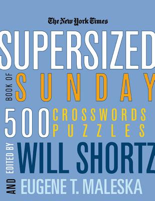 The New York Times Supersized Book of Sunday Crosswords: 500 Puzzles - New York Times