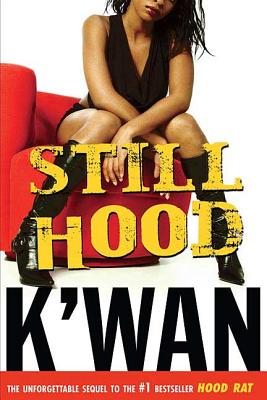 Still Hood: A Hoodrat Novel - K'wan