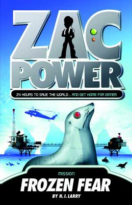Zac Power #4: Frozen Fear: 24 Hours to Save the World ... and Get Home for Dinner - H. I. Larry