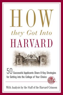 How They Got Into Harvard - Staff Of The Harvard Crimson